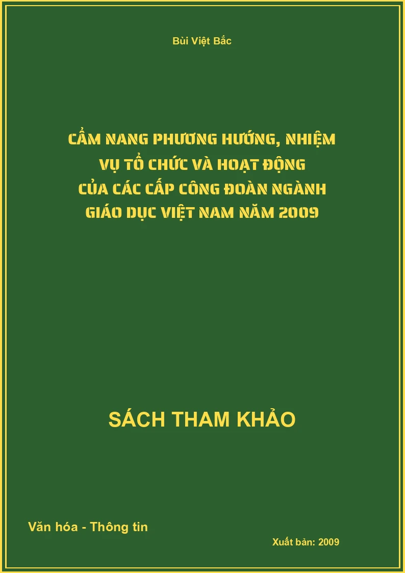 Cẩm Nang Phương Hướng, Nhiệm Vụ Tổ Chức Và Hoạt Động Của Các Cấp Công Đoàn Ngành Giáo Dục Việt Nam Năm 2009