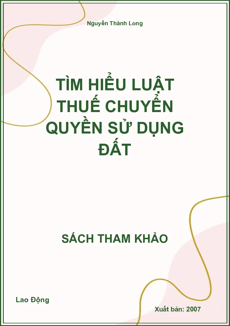 Tìm Hiểu Luật Thuế Chuyển Quyền Sử Dụng Đất