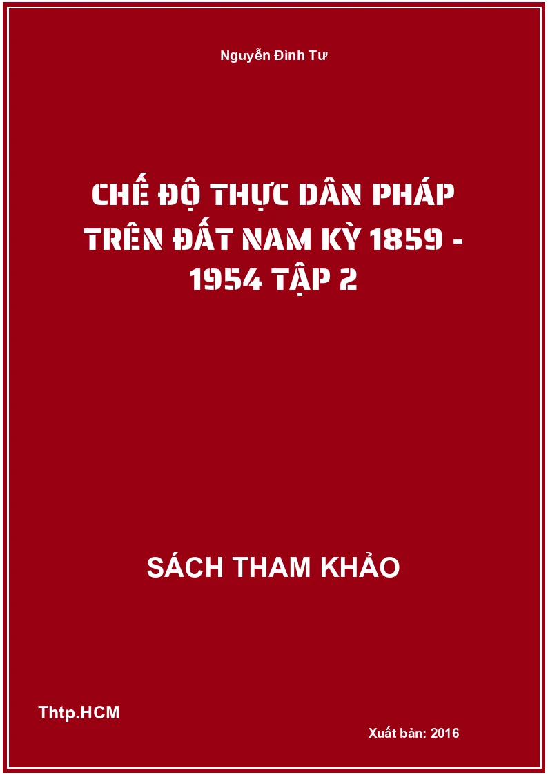 Chế Độ Thực Dân Pháp Trên Đất Nam Kỳ 1859 - 1954 Tập 2