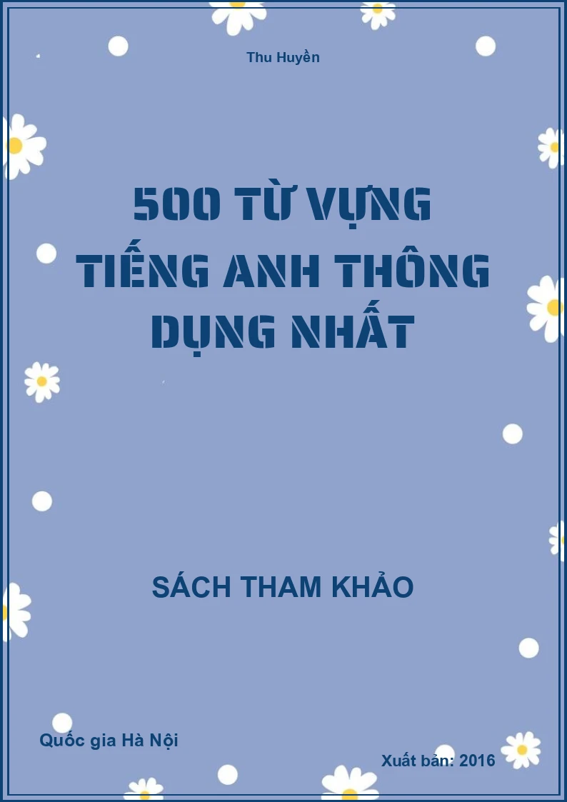 500 từ vựng tiếng anh thông dụng nhất