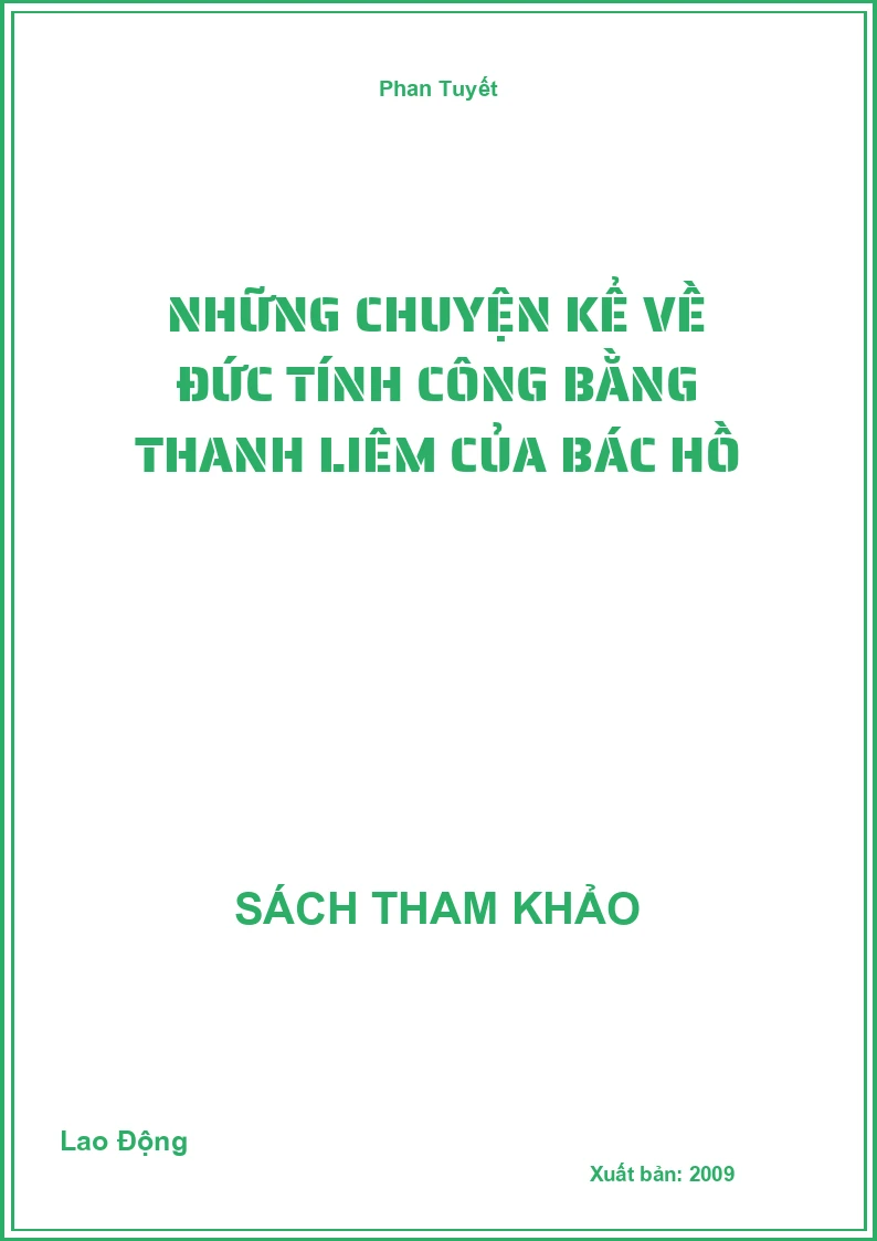 Những Chuyện Kể Về Đức Tính Công Bằng Thanh Liêm Của Bác Hồ