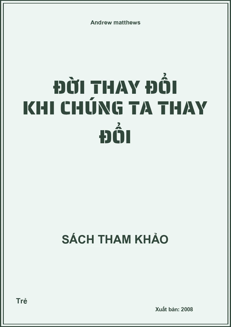 Đời thay đổi khi chúng ta thay đổi