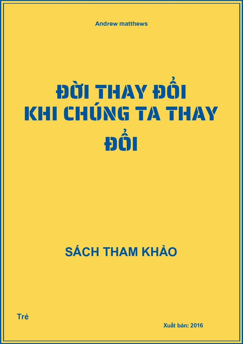 Đời thay đổi khi chúng ta thay đổi