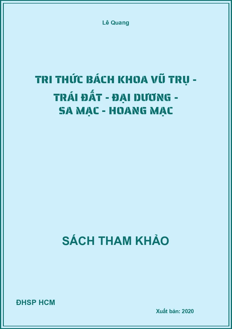 Tri thức bách khoa vũ trụ - trái đất - đại dương - sa mạc - hoang mạc