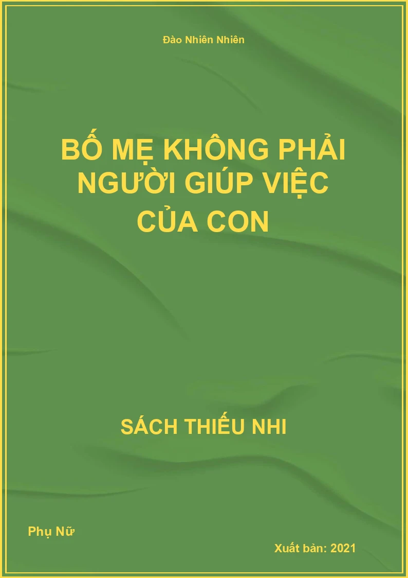 Bố mẹ không phải người giúp việc của con
