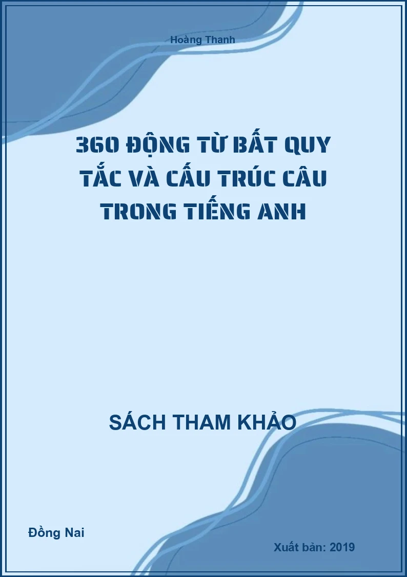 360 động từ bất quy tắc và cấu trúc câu trong tiếng anh