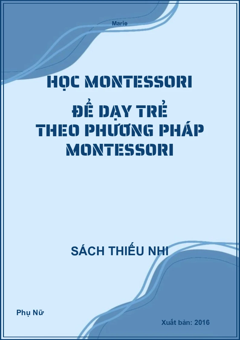 Học Montessori để dạy trẻ theo phương pháp Montessori