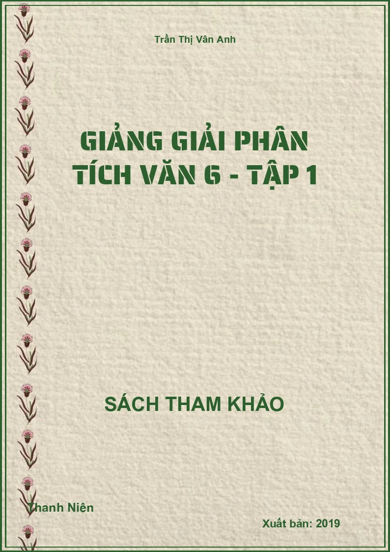 Giảng giải phân tích văn 6 - tập 1