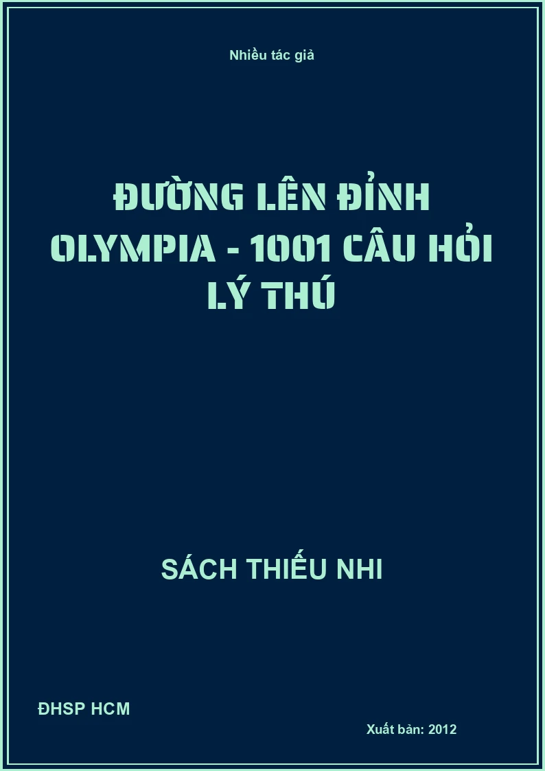 Đường lên đỉnh olympia - 1001 câu hỏi lý thú