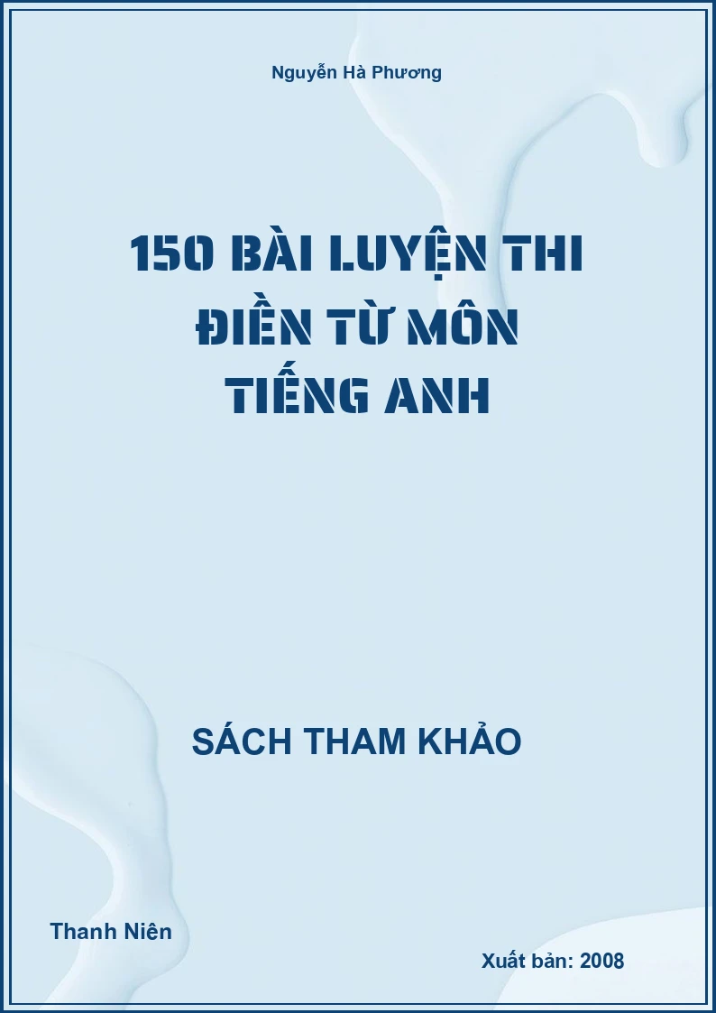 150 bài luyện thi điền từ môn tiếng anh