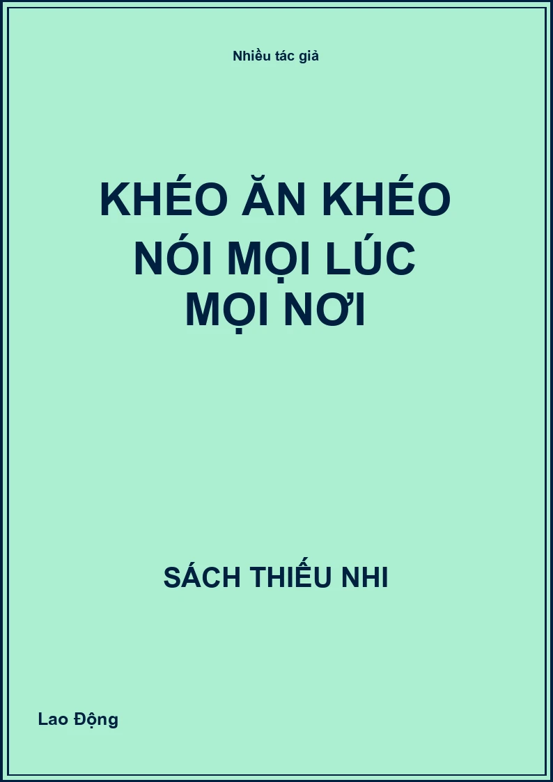 Khéo ăn khéo nói mọi lúc mọi nơi