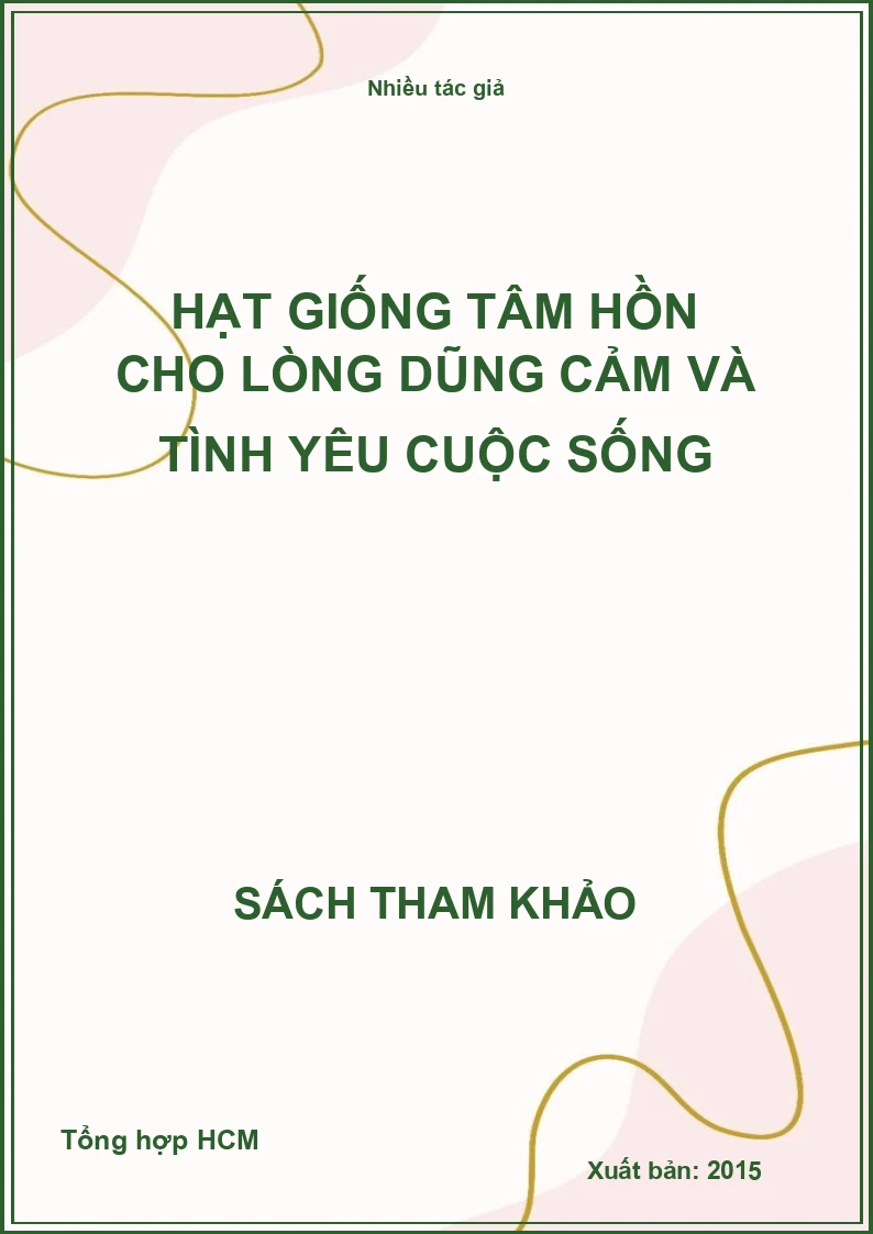 Hạt giống tâm hồn cho lòng dũng cảm và tình yêu cuộc sống