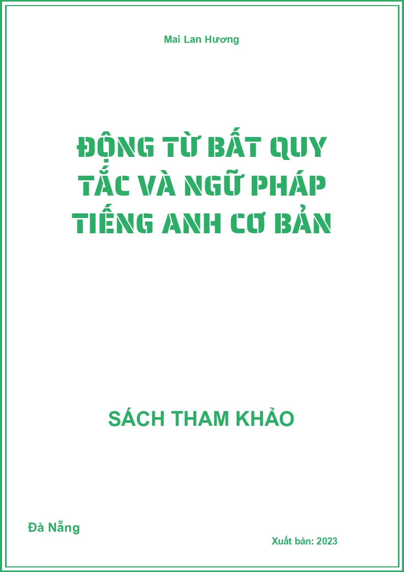 Động từ bất quy tắc và ngữ pháp tiếng anh cơ bản