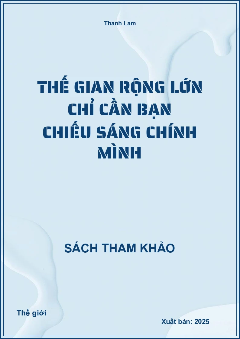 Thế gian rộng lớn chỉ cần bạn chiếu sáng chính mình