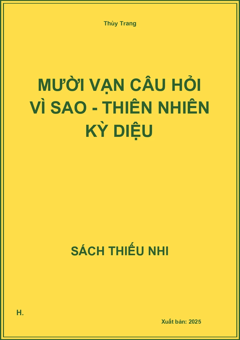 Mười vạn câu hỏi vì sao - Thiên nhiên kỳ diệu