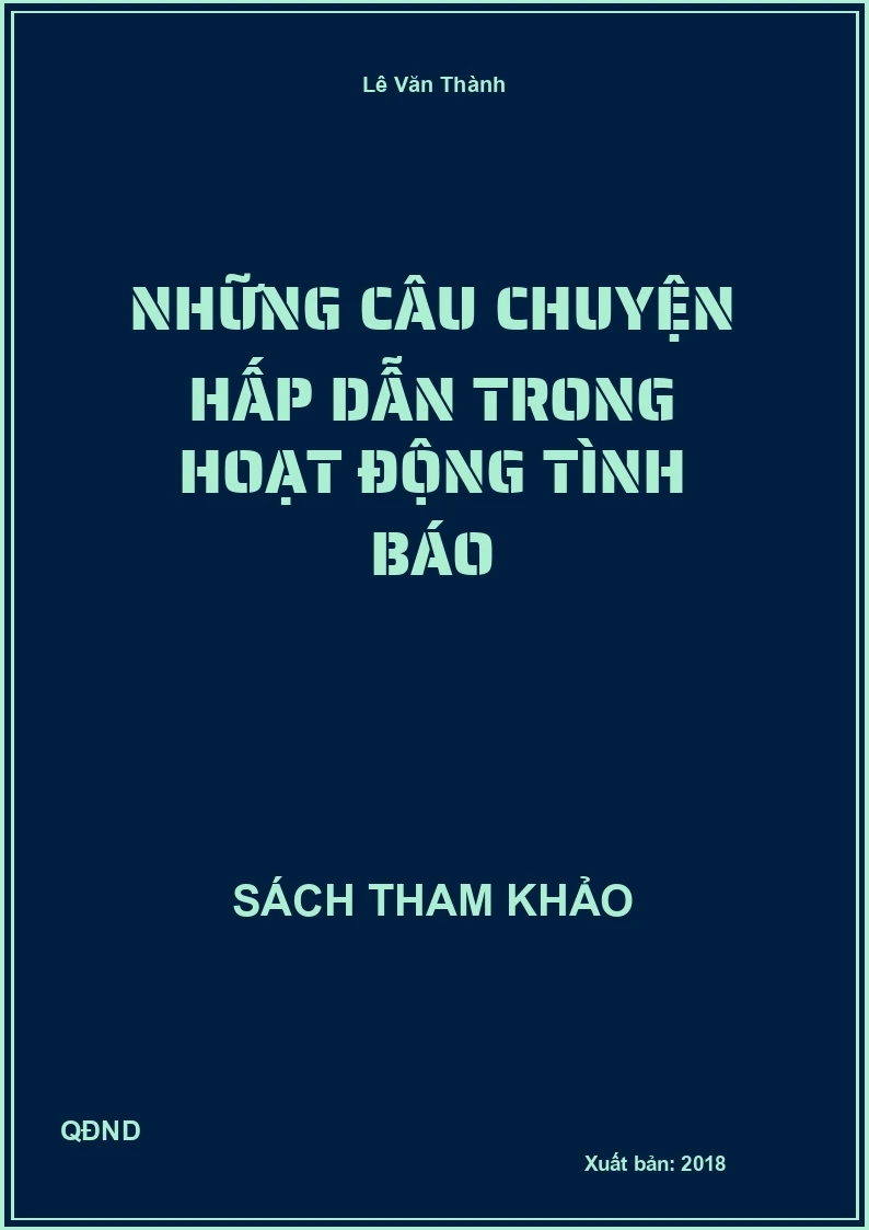 Những câu chuyện hấp dẫn trong hoạt động tình báo