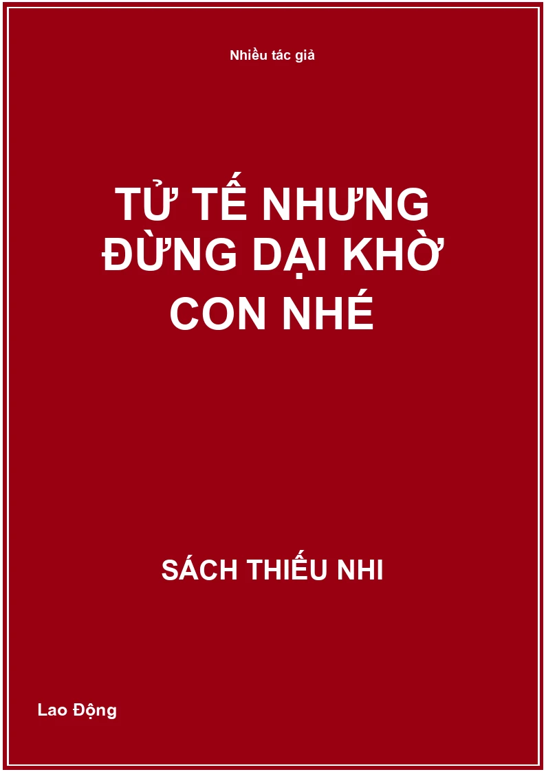 Tử tế nhưng đừng dại khờ con nhé
