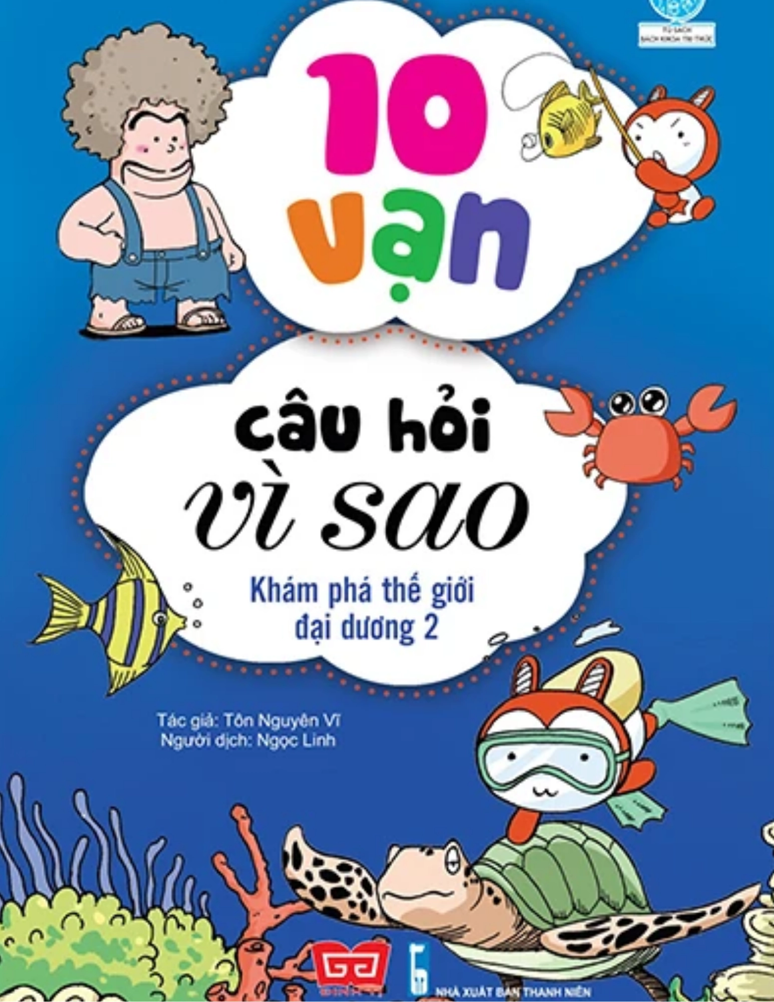 10 Vạn Câu Hỏi Vì Sao - Khám Phá Thế Giới Đại Dương 2