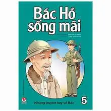 Bác Hồ Sống Mãi Tập 5