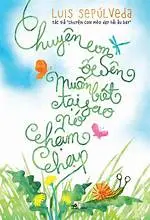 Chuyện Con Ốc Sên Muốn Biết Tại Sao Nó Chậm Chạp