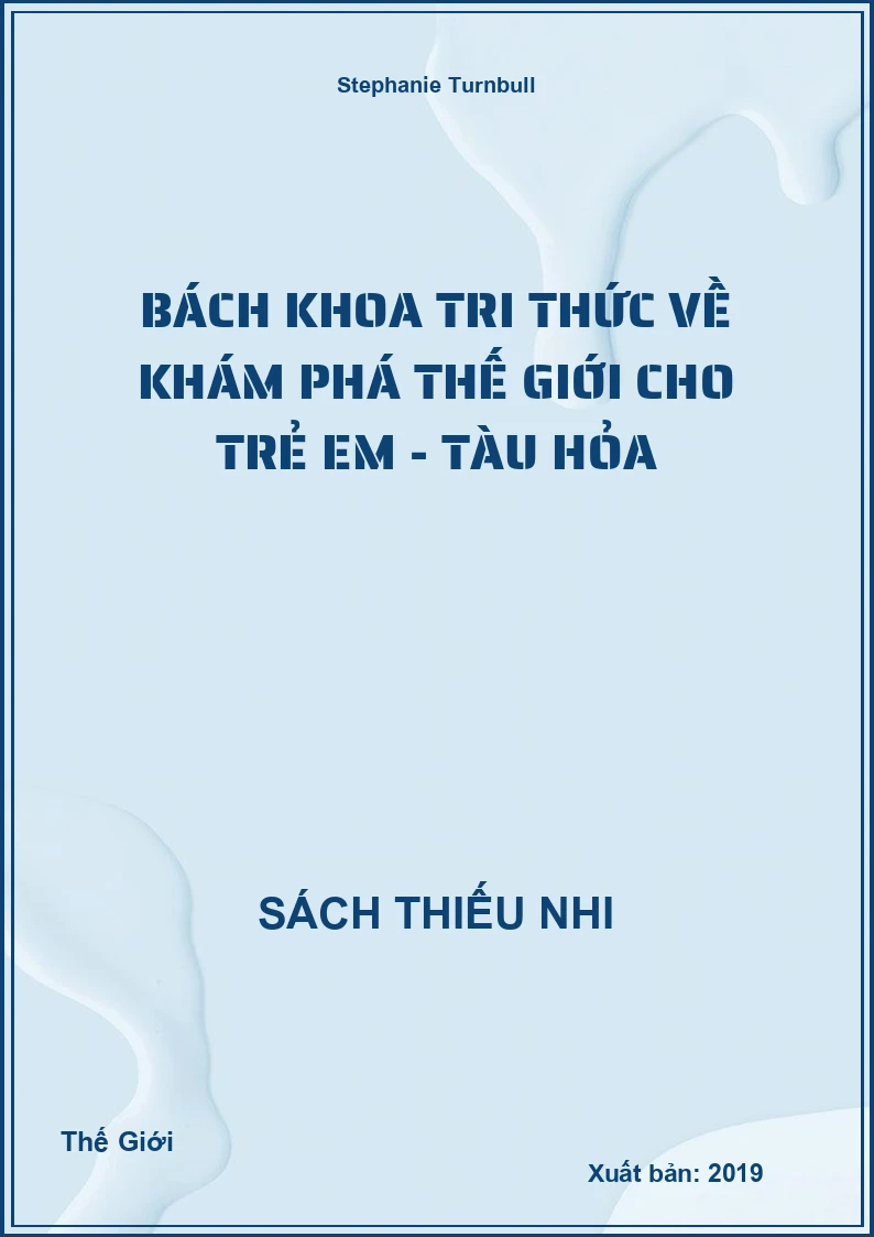 Bách Khoa Tri Thức Về Khám Phá Thế Giới Cho Trẻ Em - Tàu Hỏa