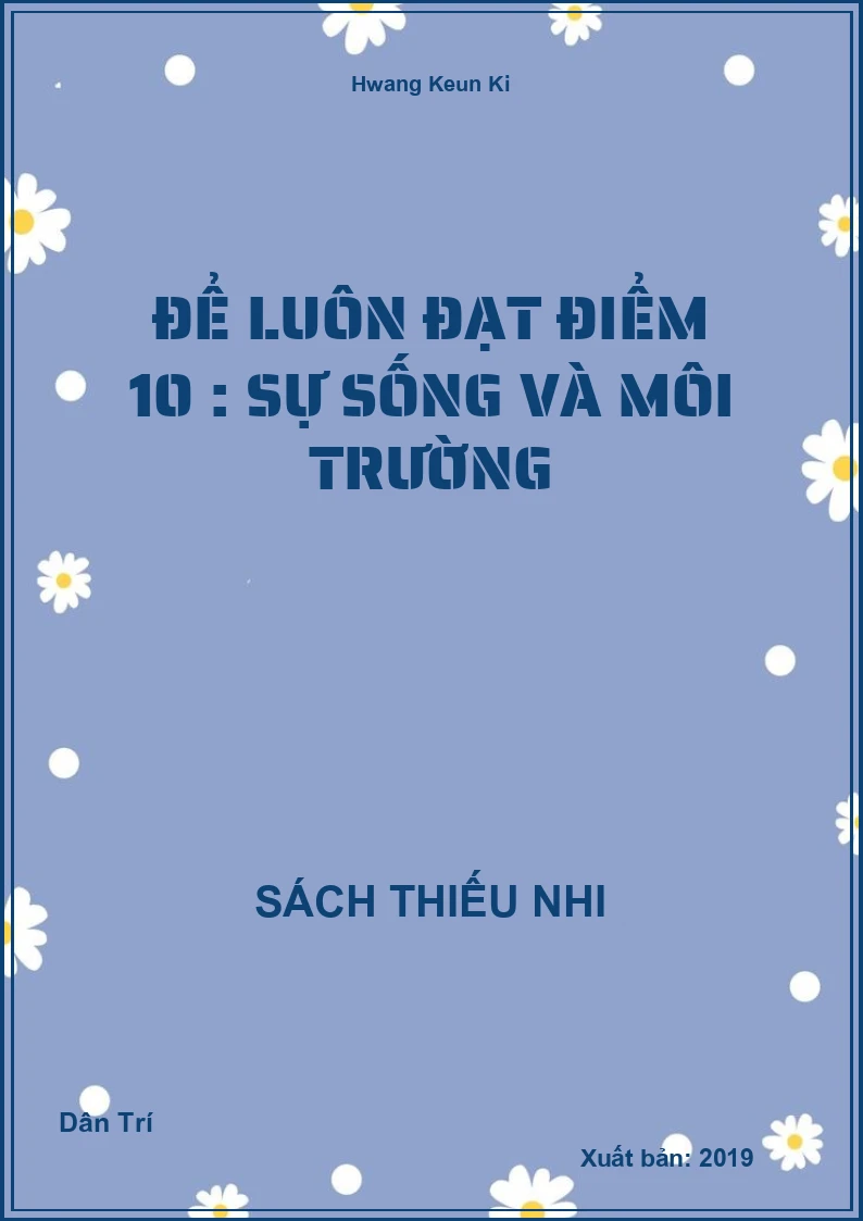 Để Luôn Đạt Điểm 10 : Sự Sống Và Môi Trường