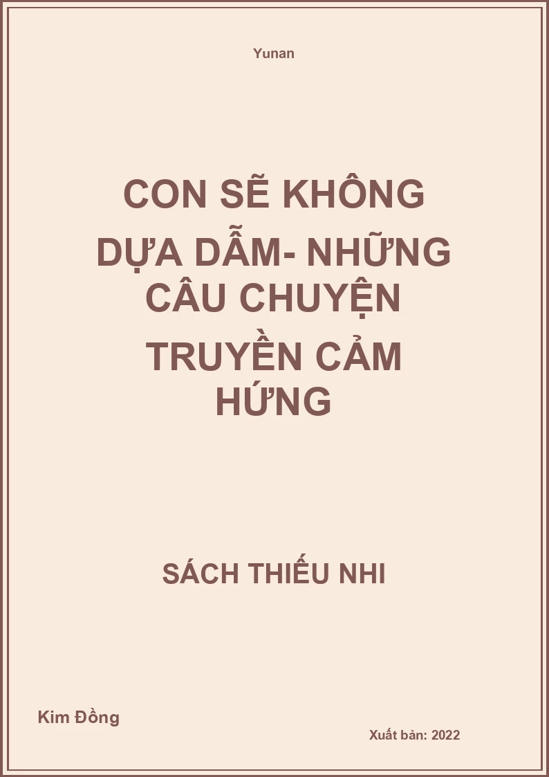 Con Sẽ Không Dựa Dẫm- Những Câu Chuyện Truyền Cảm Hứng