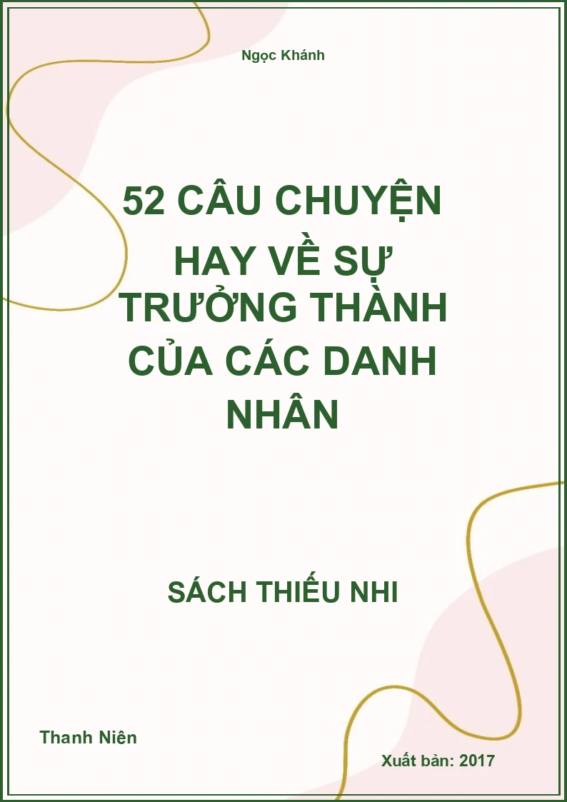 52 Câu Chuyện Hay Về Sự Trưởng Thành Của Các Danh Nhân