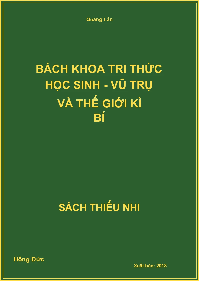 Bách Khoa Tri Thức Học Sinh - Vũ Trụ Và Thế Giới Kì Bí