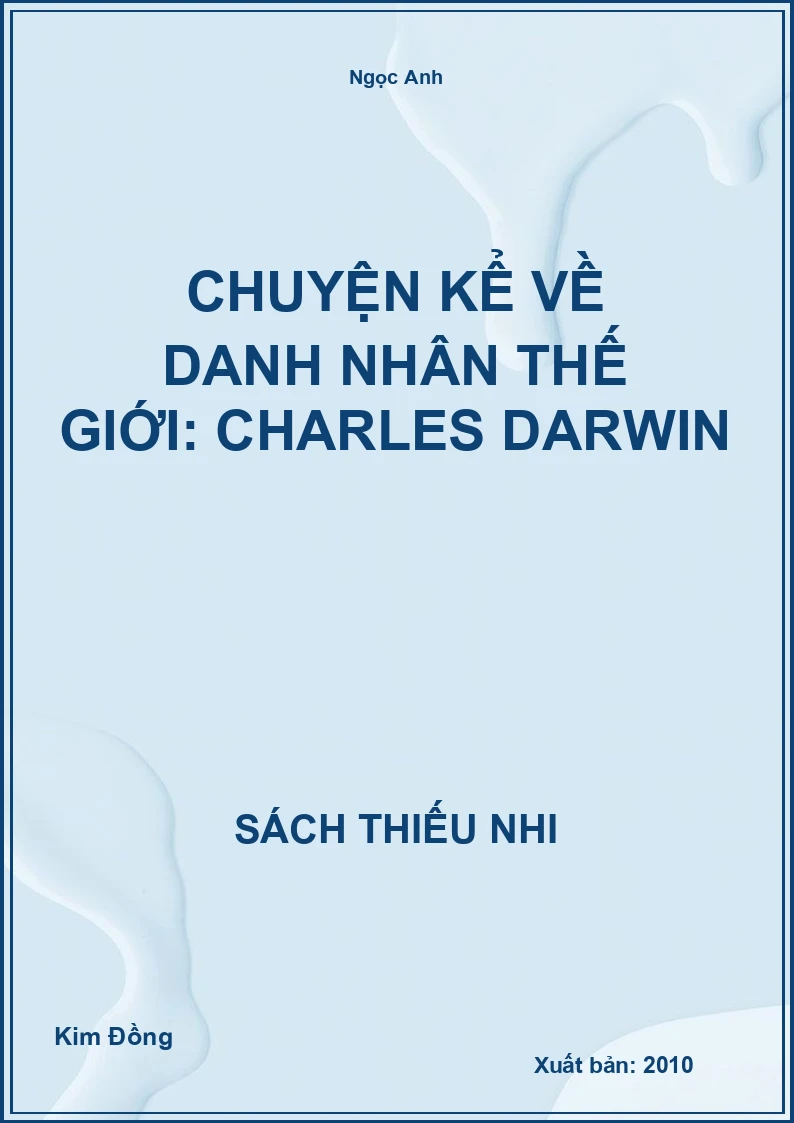 Chuyện Kể Về Danh Nhân Thế Giới: Charles Darwin