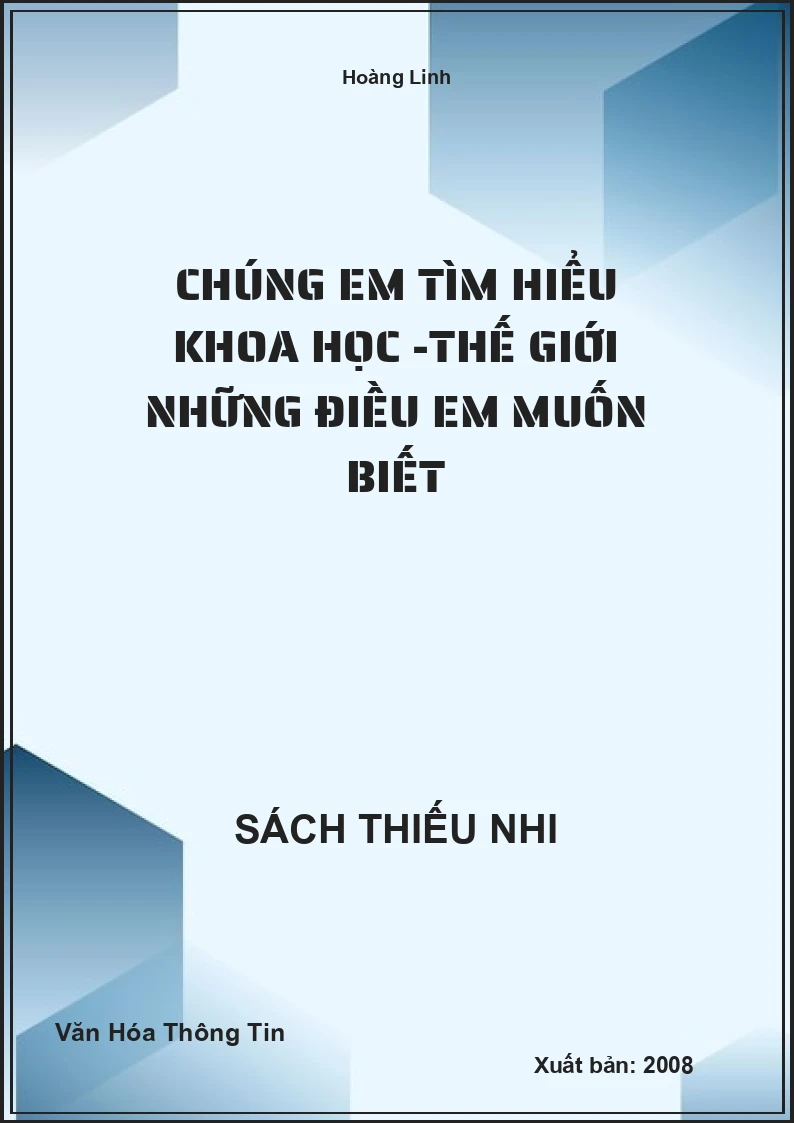 Chúng Em Tìm Hiểu Khoa Học -Thế Giới Những Điều Em Muốn Biết