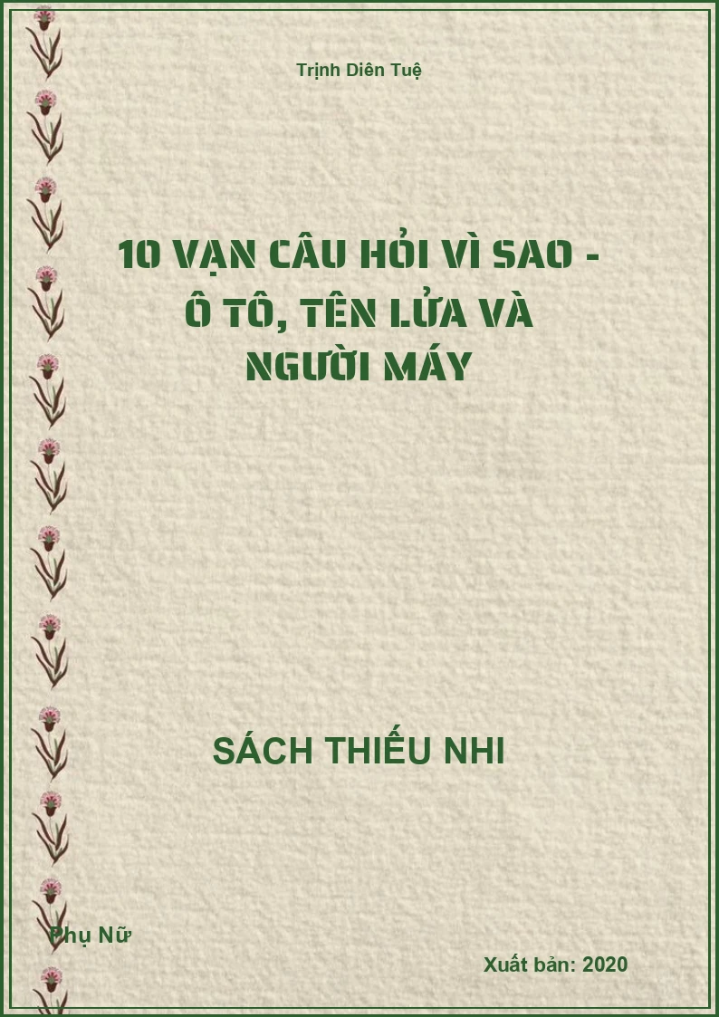 10 Vạn Câu Hỏi Vì Sao - Ô Tô, Tên Lửa Và Người Máy