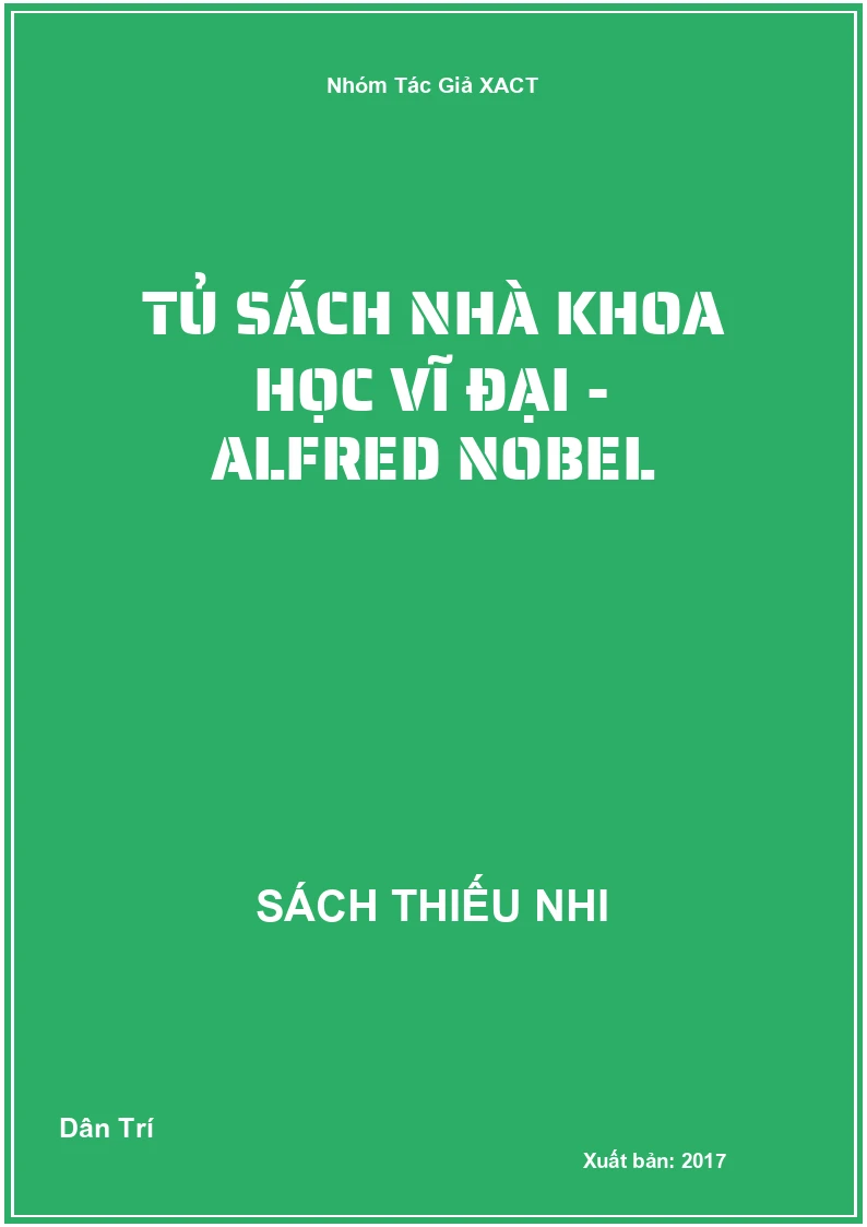 Tủ Sách Nhà Khoa Học Vĩ Đại - Alfred Nobel