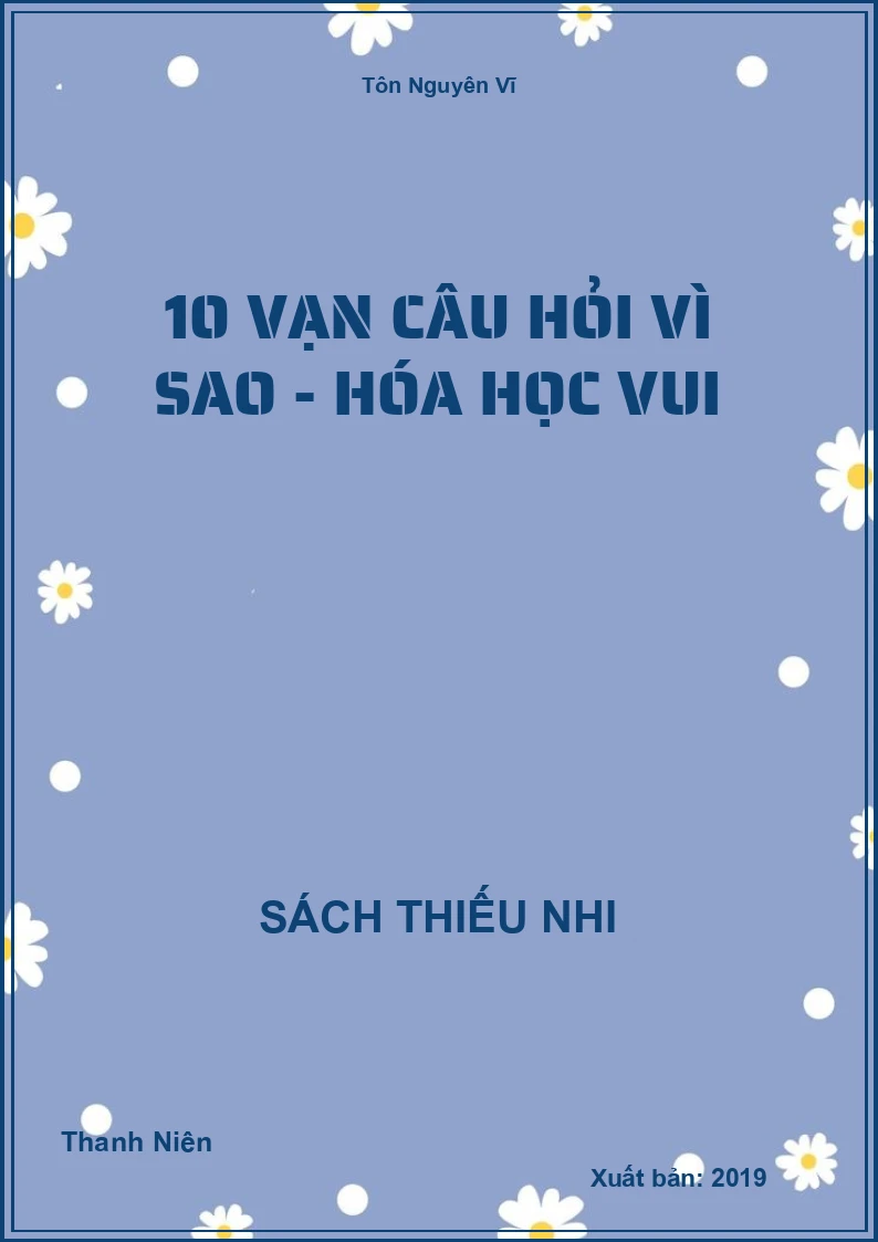 10 Vạn Câu Hỏi Vì Sao - Hóa Học Vui