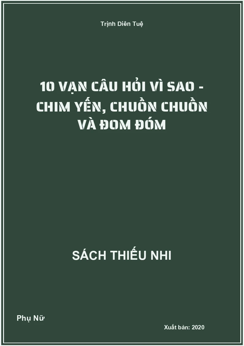 10 Vạn Câu Hỏi Vì Sao - Chim Yến, Chuồn Chuồn Và Đom Đóm