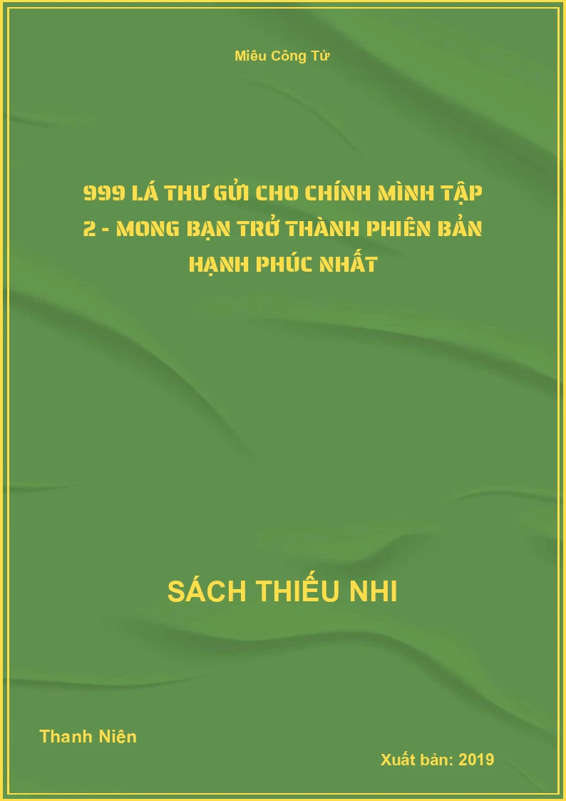 999 Lá Thư Gửi Cho Chính Mình Tập 2 - Mong Bạn Trở Thành Phiên Bản Hạnh Phúc Nhất