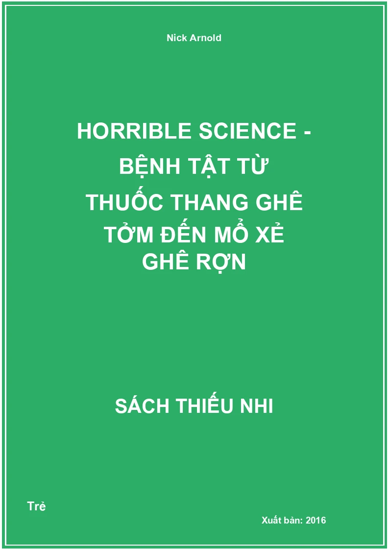 Horrible Science - Bệnh Tật Từ Thuốc Thang Ghê Tởm Đến Mổ Xẻ Ghê Rợn