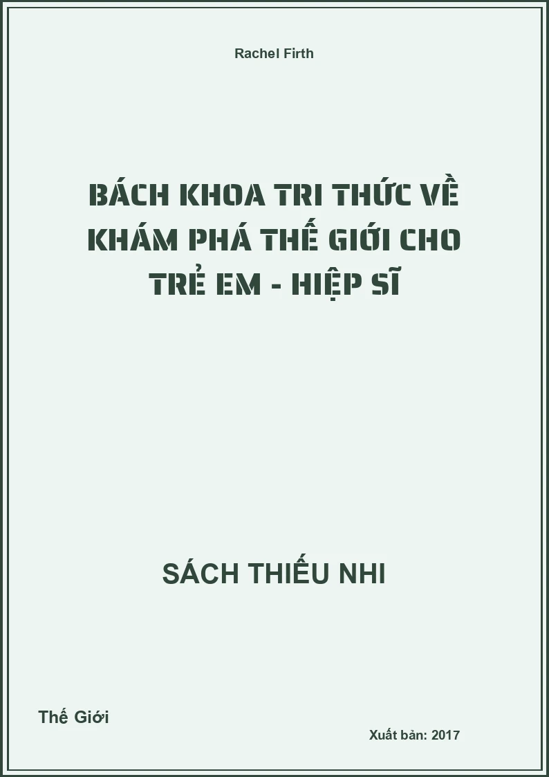 Bách Khoa Tri Thức Về Khám Phá Thế Giới Cho Trẻ Em - Hiệp Sĩ