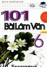 101 Bài Làm Văn 6