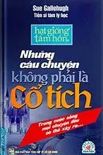 Hạt giống tâm hồn: Những Câu Chuyện Không Phải Là Cổ Tích