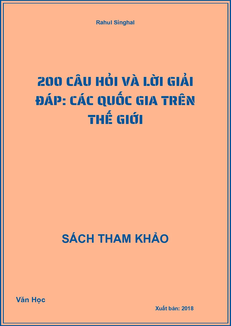 200 Câu Hỏi Và Lời Giải Đáp: Các Quốc Gia Trên Thế Giới