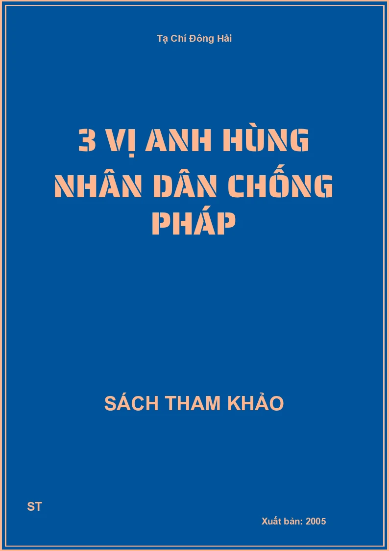 3 Vị Anh Hùng Nhân Dân Chống Pháp