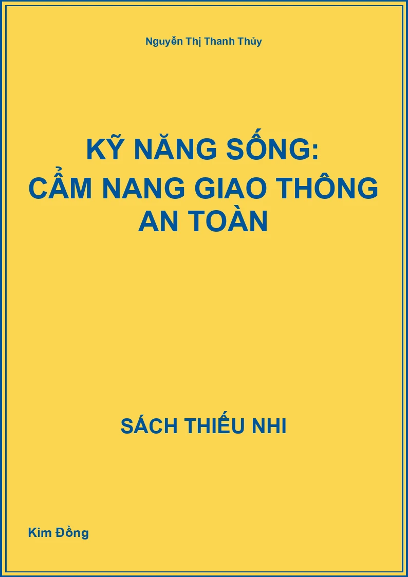 Kỹ năng sống: Cẩm Nang Giao Thông An Toàn