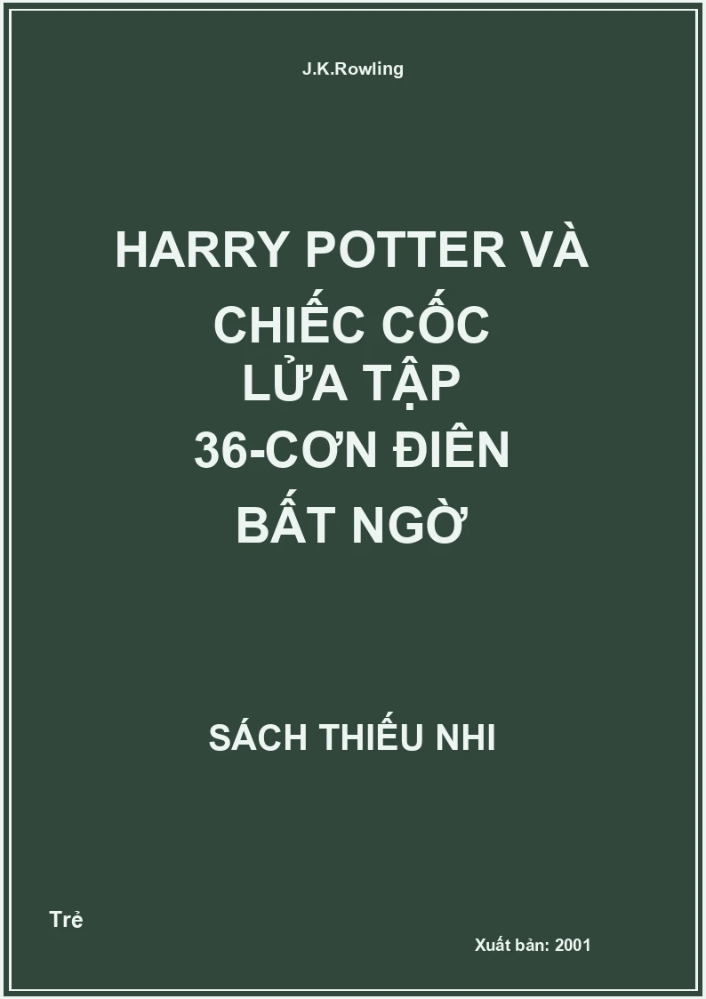 Harry Potter Và Chiếc Cốc Lửa Tập 36-Cơn Điên Bất Ngờ
