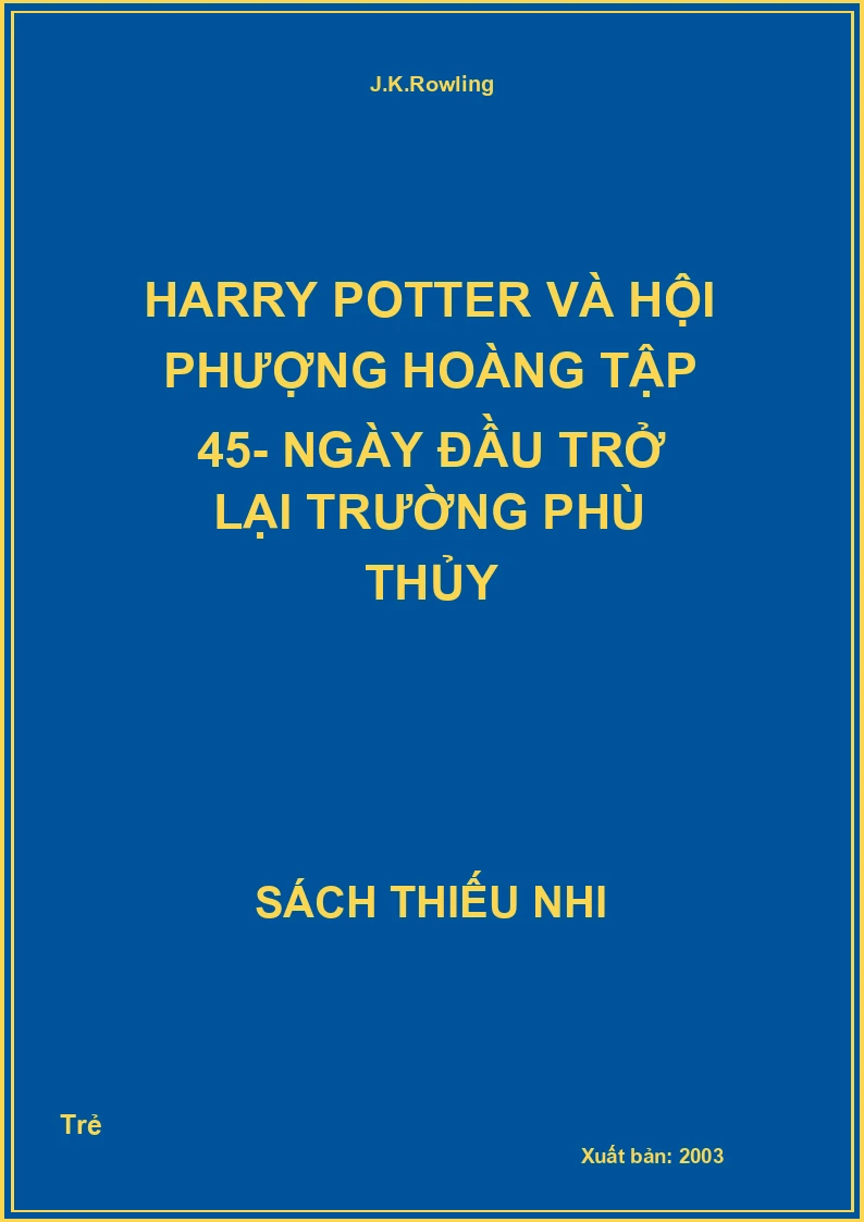 Harry Potter Và Hội Phượng Hoàng Tập 45- Ngày Đầu Trở Lại Trường Phù Thủy