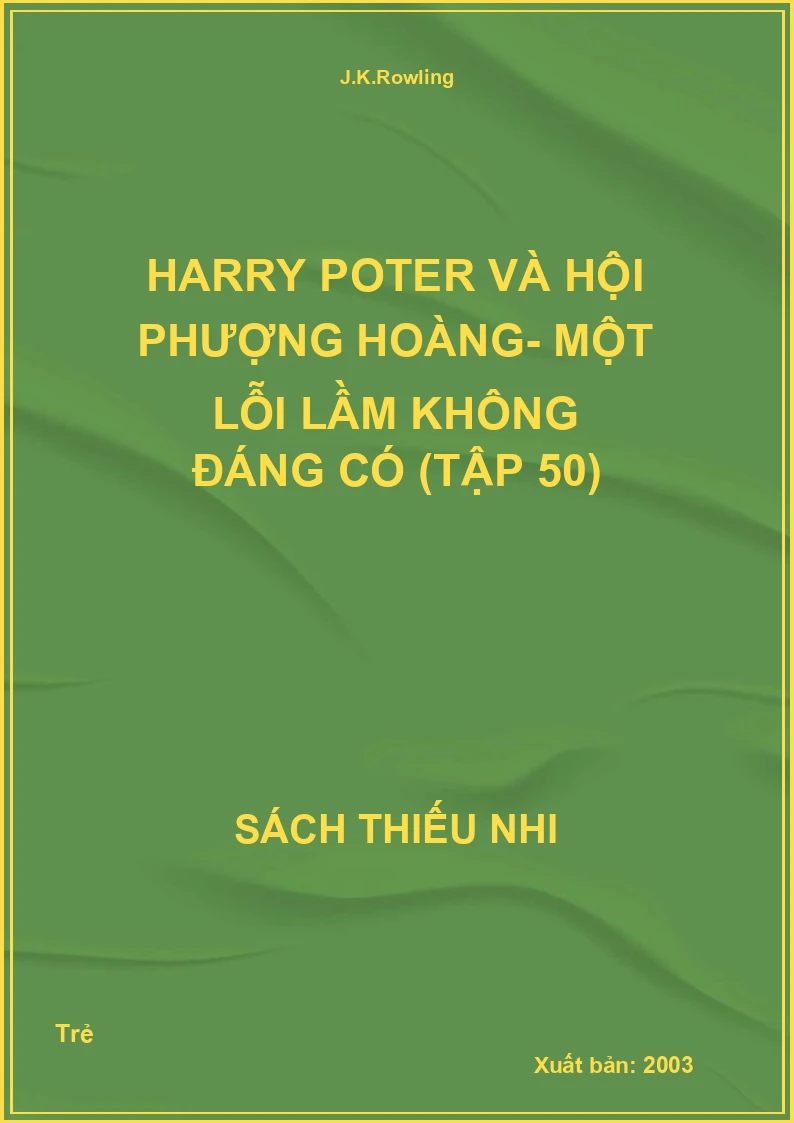 Harry Poter Và Hội Phượng Hoàng- Một Lỗi Lầm Không Đáng Có (Tập 50)
