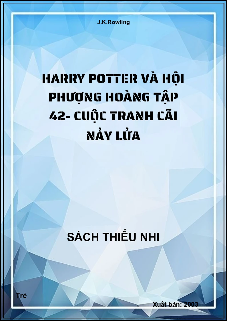 Harry Potter Và Hội Phượng Hoàng Tập 42- Cuộc Tranh Cãi Nảy Lửa