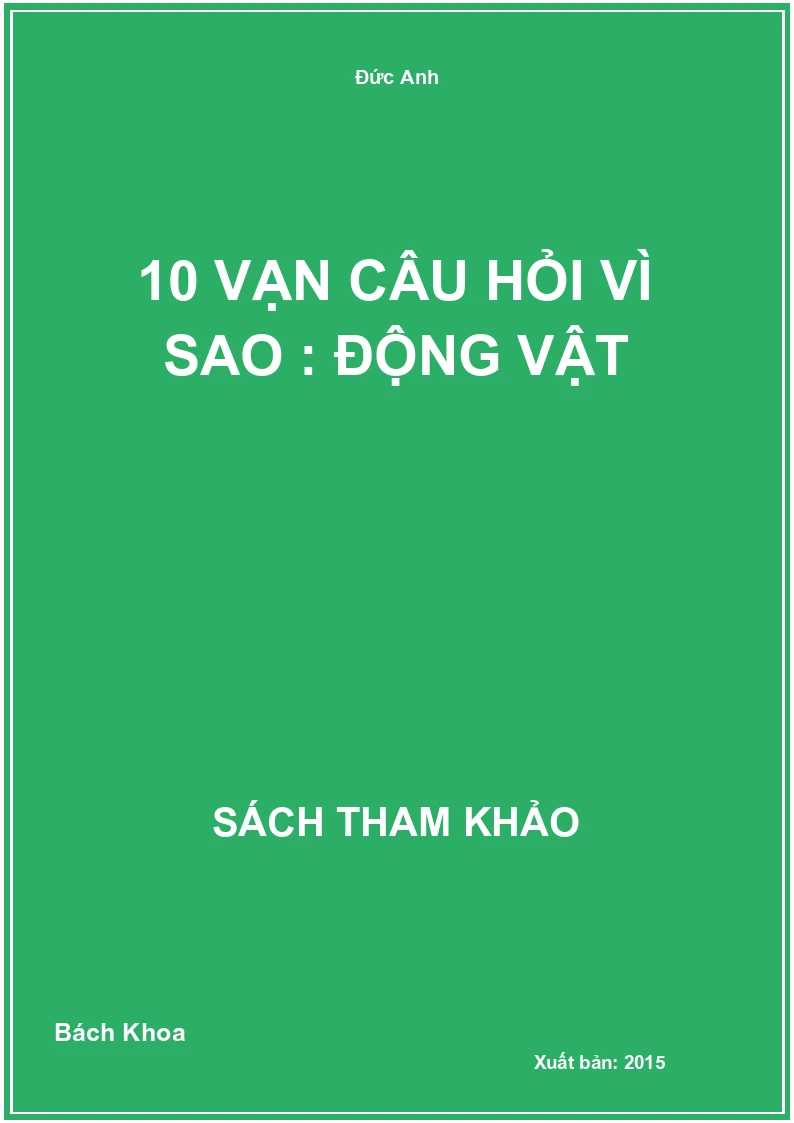 10 Vạn Câu Hỏi Vì Sao : Động Vật