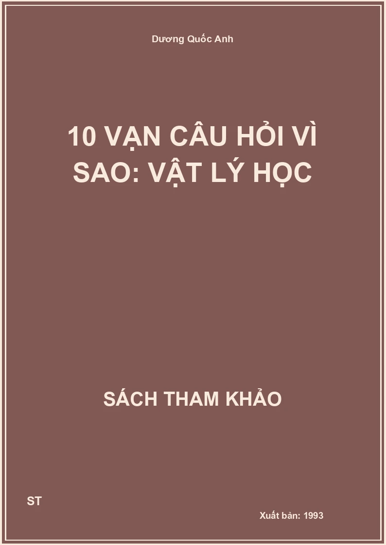 10 Vạn Câu Hỏi Vì Sao: Vật Lý Học
