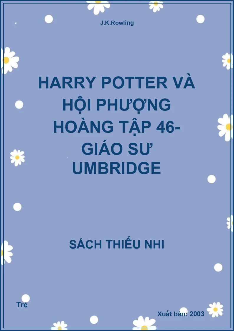 Harry Potter Và Hội Phượng Hoàng Tập 46- Giáo Sư Umbridge